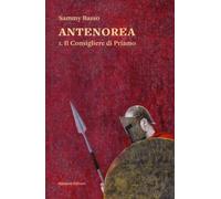 Il consigliere di Priamo. Antenorea. Vol. 1 - Basso Sammy