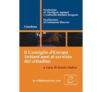 Il Consiglio d'Europa. Settant'anni al servizio del cittadino