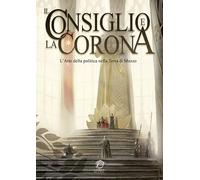 Il Consiglio e la Corona. L'arte della politica nella Terra di Mezzo