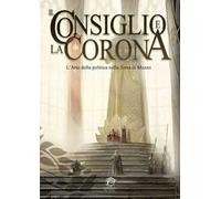 Il Consiglio e la Corona. L'arte della politica nella Terra di Mezzo