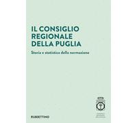 Il Consiglio regionale della Puglia. Storia e statistica della normazione