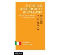 Il Consiglio Superiore della Magistratura. Organo dell'autonomia o luogo di potere?