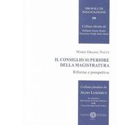 Il Consiglio Superiore della Magistratura. Riforme e prospettive