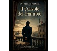 Il Console del Danubio: A chi scrisse e non fu letto