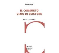 Il consueto vizio di esistere