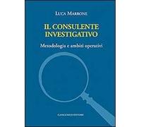 Il consulente investigativo. Metodologia e ambiti operativi