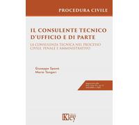 Il consulente tecnico d'ufficio e di parte. La consulenza tecnica nel proc...