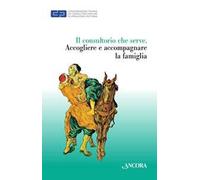 Il consultorio che serve. Accogliere e accompagnare le famiglie