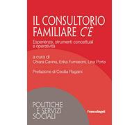 Il consultorio familiare c'è. Esperienze, strumenti concettuali e operatività
