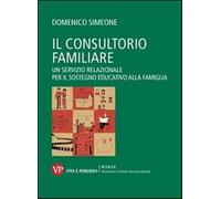 Il consultorio familiare. Un servizio relazionale per il sostegno educativ...
