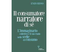 Il consumatore narratore di sé. L’immaginario collettivo e il suo ruolo nelle scelte di consumo