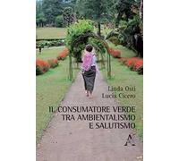 Il consumatore verde tra ambientalismo e salutismo
