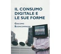 Il consumo digitale e le sue forme