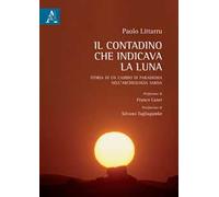 Il contadino che indicava la luna. Storia di un cambio di paradigma nell'archeologia sarda
