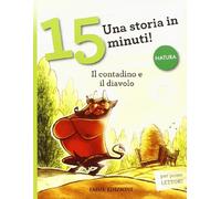 Il contadino e il diavolo. Una storia in 15 minuti! Ediz. a colori