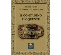 Il contadino eloquente - Testa Pietro, Lovari Leonardo Paolo