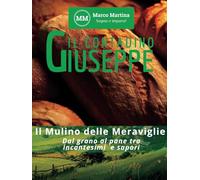 Il contadino Giuseppe e il Mulino delle Meraviglie: Dal grano al pane tra incantesimi e sapori