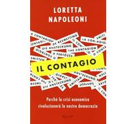 Il contagio. Perché la crisi economica rivoluzionerà le nostre democrazie