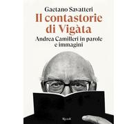 IL CONTASTORIE DI VIGATA - SAVATTERI GAETANO - Rizzoli