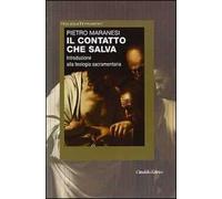 Il contatto che salva. Introduzione alla teologia sacramentaria