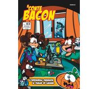 Il conte Bacon: 3º volume - L'invisibile Massimo • Il figlio di Lucian: 3