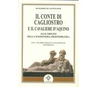 Il Conte di Cagliostro e il Cavaliere d'Aquino. Alle Origini delle Massoneria Me