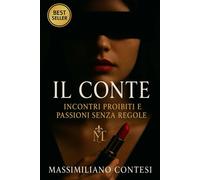 Il conte. Incontri proibiti e passioni senza regole - Contesi Massimiliano