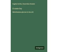 Il conte Ory: Melodramma-giocoso in due atti