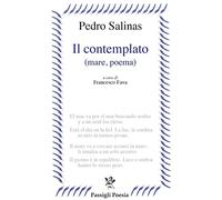 Il contemplato (mare, poema). Testo spagnolo a fronte