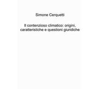 Il contenzioso climatico: origini, caratteristiche e questioni giuridiche