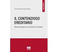 Il contenzioso ereditario. Manuale operativo con casi pratici e formulario
