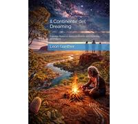 Il Continente del Dreaming: Country, fuoco e storia profonda dell’Australia aborigena