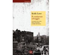 Il continente selvaggio. L'Europa alla fine della seconda guerra mondiale ...