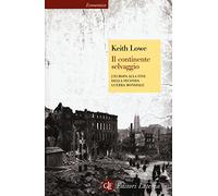 Il continente selvaggio. L'Europa alla fine della seconda guerra mondiale