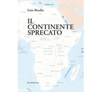 Il continente sprecato - [Palombi Editori]