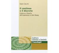 Il continuo e il discreto. Estetica e filosofia dell'esperienza in John Dewey