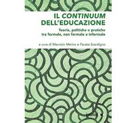 Il continuum dell'educazione. Teorie, politiche e pratiche tra formale, non formale e informale