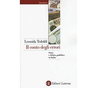 Il conto degli errori. Stato e debito pubblico in Italia dagli anni Settanta al Duemila