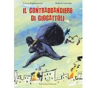 Il contrabbandiere di giocattoli. Ediz. a colori
