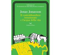 IL CONTRABBANDIERE INNAMORATO E L'ACQUA DELLA VITA - JONASSON JONAS - La nave