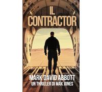 Il Contractor: Un thriller di Max Jones: #3