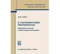 Il contraddittorio procedimentale. Ordinamento nazionale e diritto europeo-convenzionale