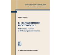 Il contraddittorio procedimentale. Ordinamento nazionale e diritto europeo-convenzionale