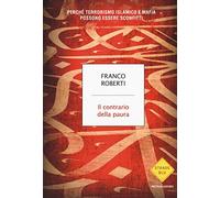Il contrario della paura. Perché terrorismo islamico e mafia possono essere sconfitti