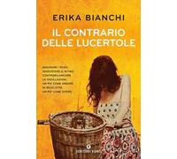 Bianchi Erika – Il contrario delle lucertole