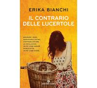 Il contrario delle lucertole - Bianchi Erika
