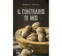 Il contrario di mio. Sfumature randagie sul Padre nostro - 2018 -