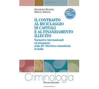 Il contrasto al riciclaggio di capitali e al finanziamento illecito. Normative internazionali ed attuazione della III direttiva comunitaria in Italia. Con CD-ROM