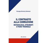 Il contrasto alla corruzione. Metodologia, strumenti e piano triennale