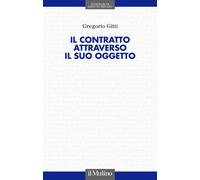 Il contratto attraverso il suo oggetto - Gitti Gregorio
